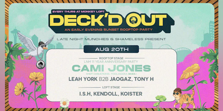 Deck'd Out #10 LNM & Shameless Pres. Cami Jones (Ibiza) + 11 Year Anniv!
