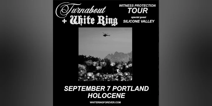 Turnabout + White Ring w/ Silicone Valley - Witness Protection Tour