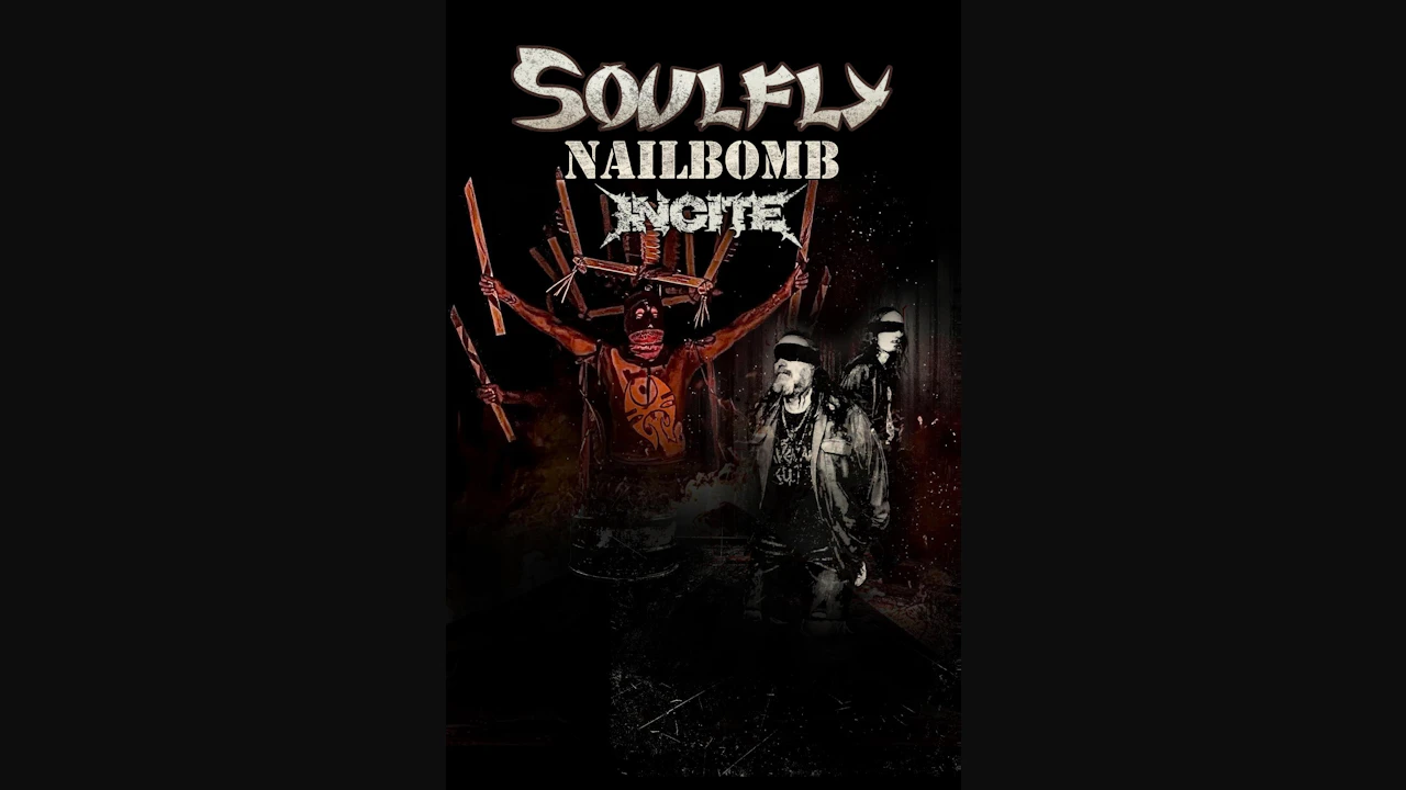 Soulfly * Nailbomb * Incite