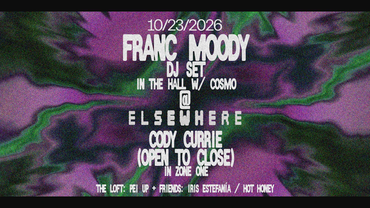 Franc Moody DJ Set, Cody Currie (open to close), Cosmo, Pei Up + friends