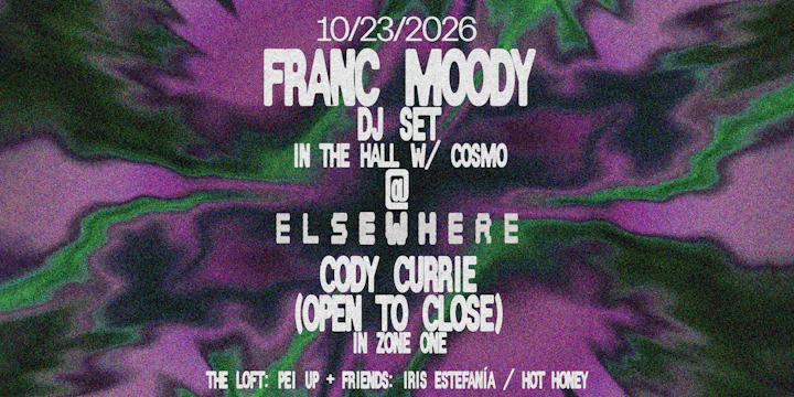 Franc Moody DJ Set, Cody Currie (open to close), Cosmo, Pei Up + friends