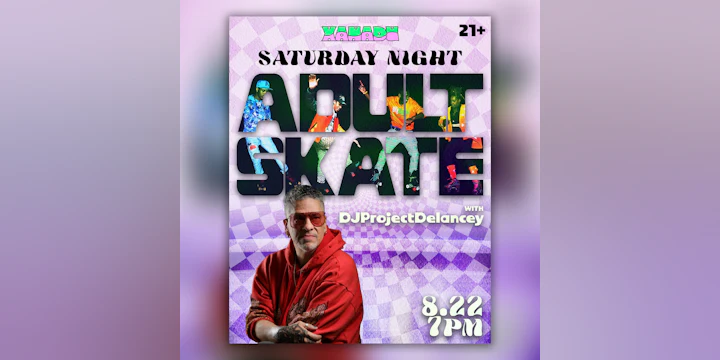 Saturday Night Adult Skate ft. DJProjectDelancey (skate)