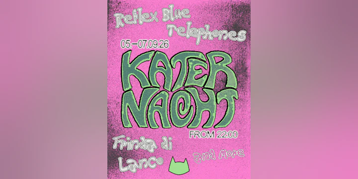 Katernacht with Reflex Blue, Frinda di Lanco, Telephones + more