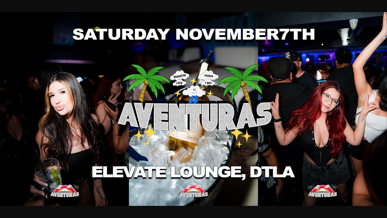 Aventuras Reggaeton Party Los Angeles @ Elevate Lounge
