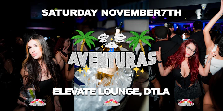 Aventuras Reggaeton Party Los Angeles @ Elevate Lounge