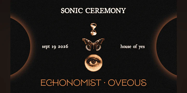 Sonic Ceremony: Echonomist, OVEOUS