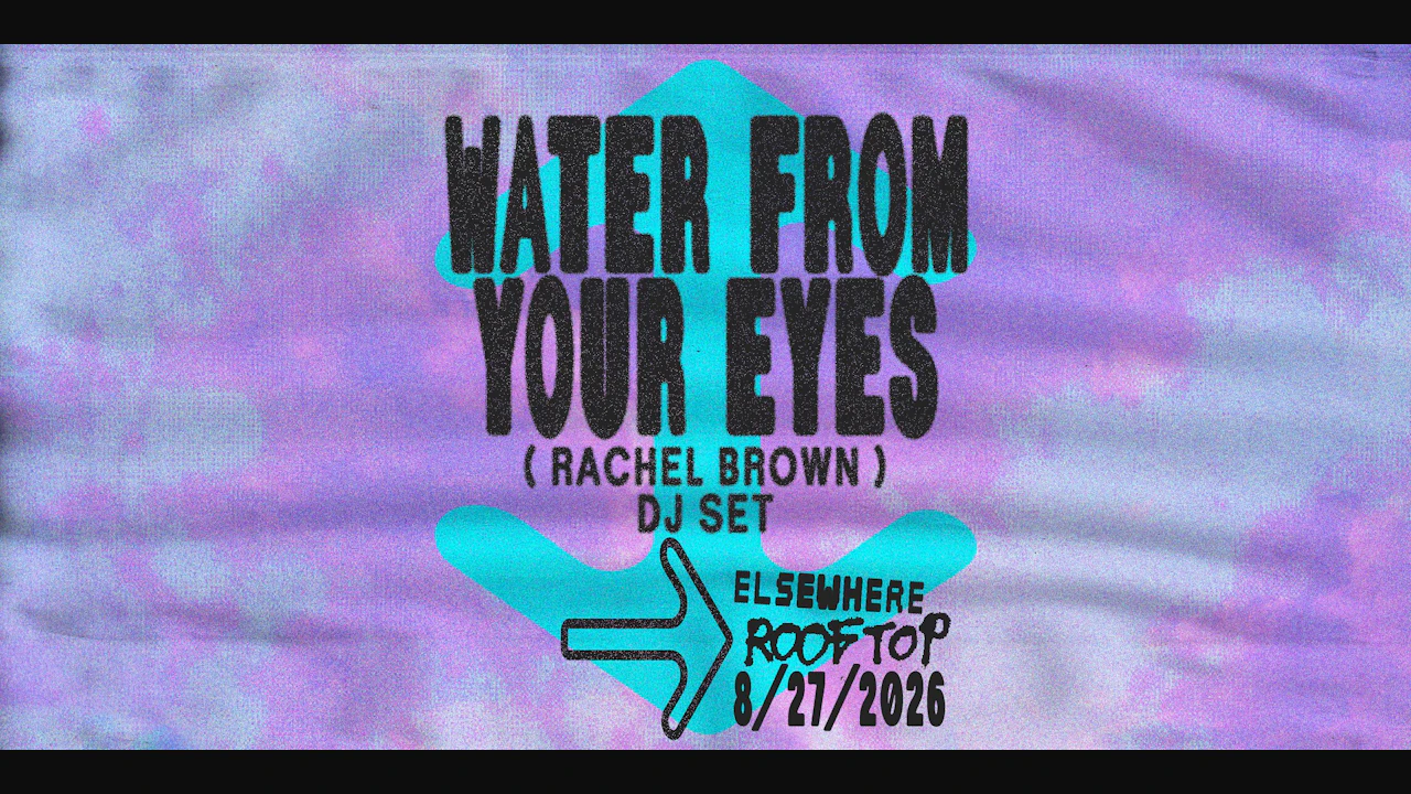 Water From Your Eyes (Rachel Brown) DJ Set