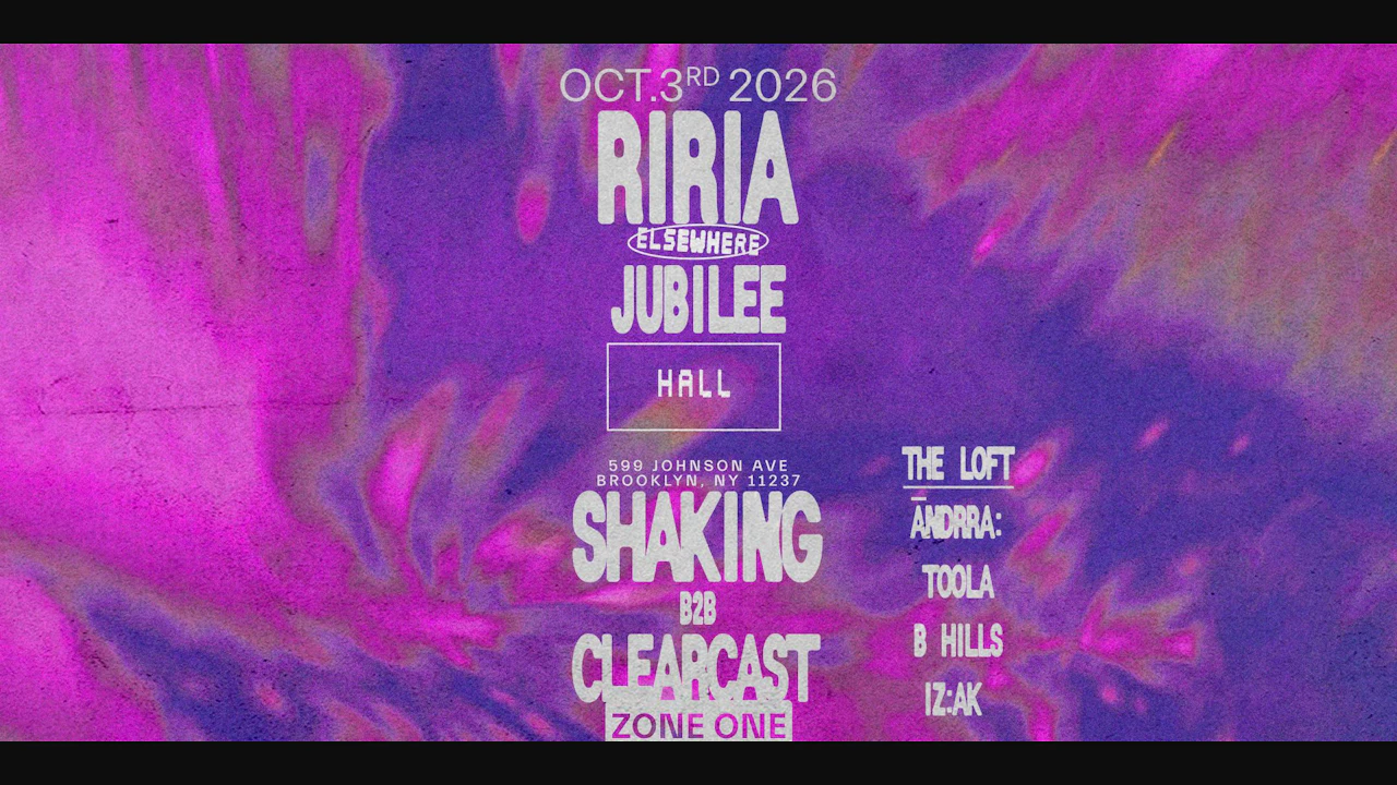 Riria, Jubilee, SHAKING b2b Clearcast, āndrra: Toola, B Hills, IZ:AK