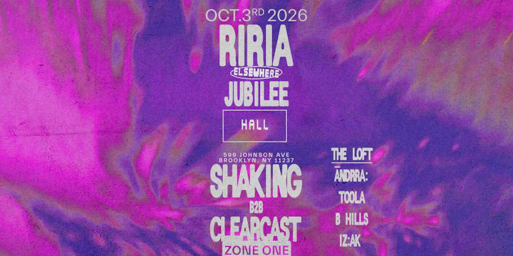 Riria, Jubilee, SHAKING b2b Clearcast, āndrra: Toola, B Hills, IZ:AK