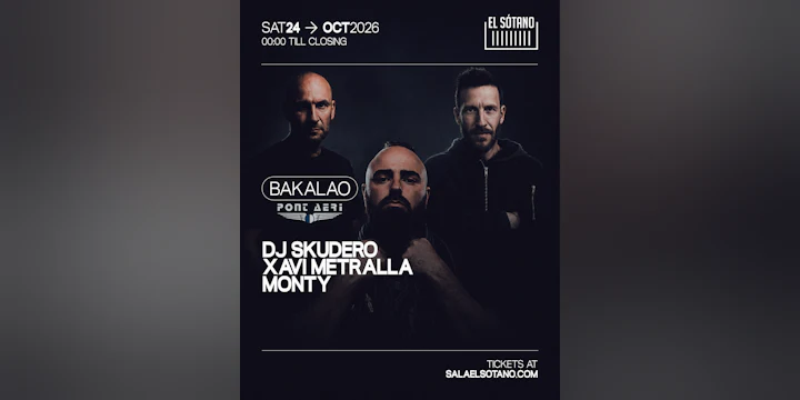 BAKALAO presenta PONT AERI: DJ Skudero, Xavi Metralla, Monty