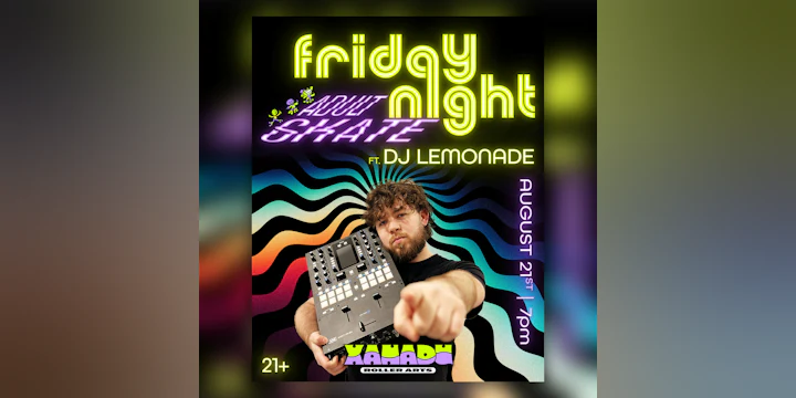Friday Night Adult Skate ft. DJ Lemonade (skate)