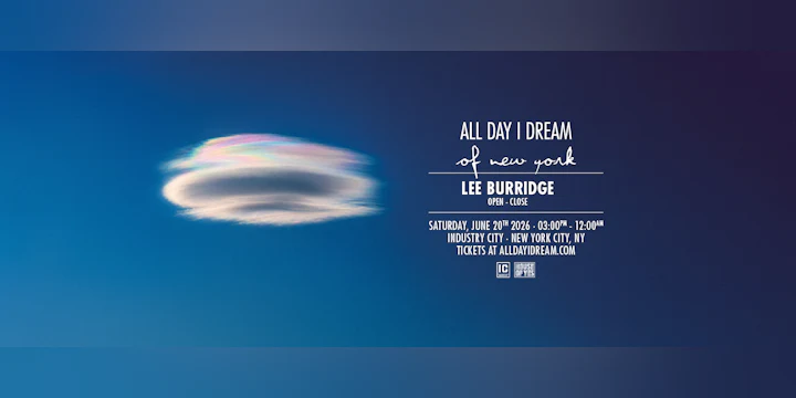 All Day I Dream: Lee Burridge @ Industry City