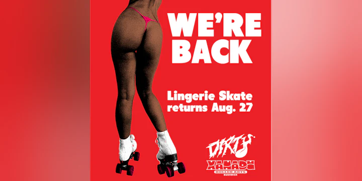 Dirty Magazine's Lingerie Skate (skate all night)