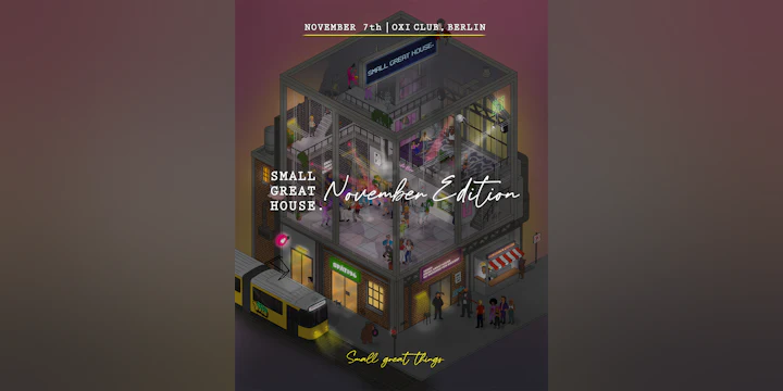Small Great House 'November Edition' (3 Floors) w/ Damiano von Erckert