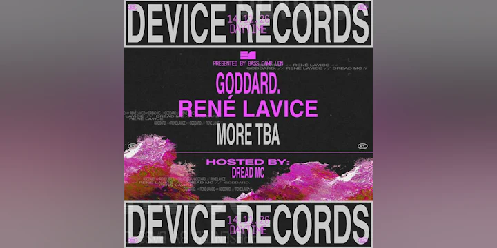 DeVice ft goddard. René LaVice + more TBA