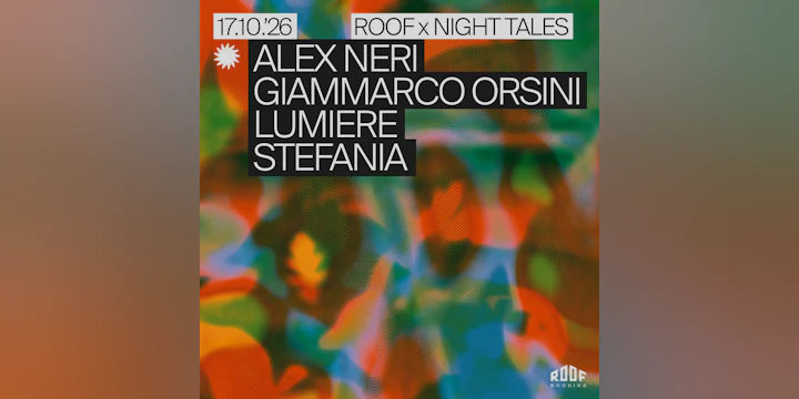 Night Tales x Roof: Giammarco Orsini, Alex Neri, Lumiere & Stefania