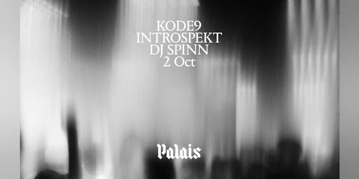 Palais: Kode9, Introspekt & DJ Spinn