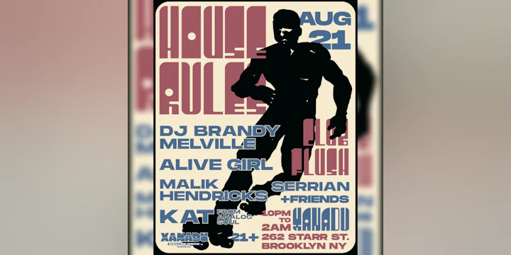 House Rules ft. Dat Kat (Analog Soul), Alive Girl, DJ Brandy Melville, Malik Hendricks || Club Flush: Serrian & Friends (skate)