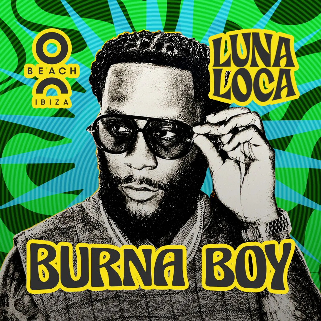 Burna Boy Live at O Beach Ibiza – The Global Launch of Luna Loca