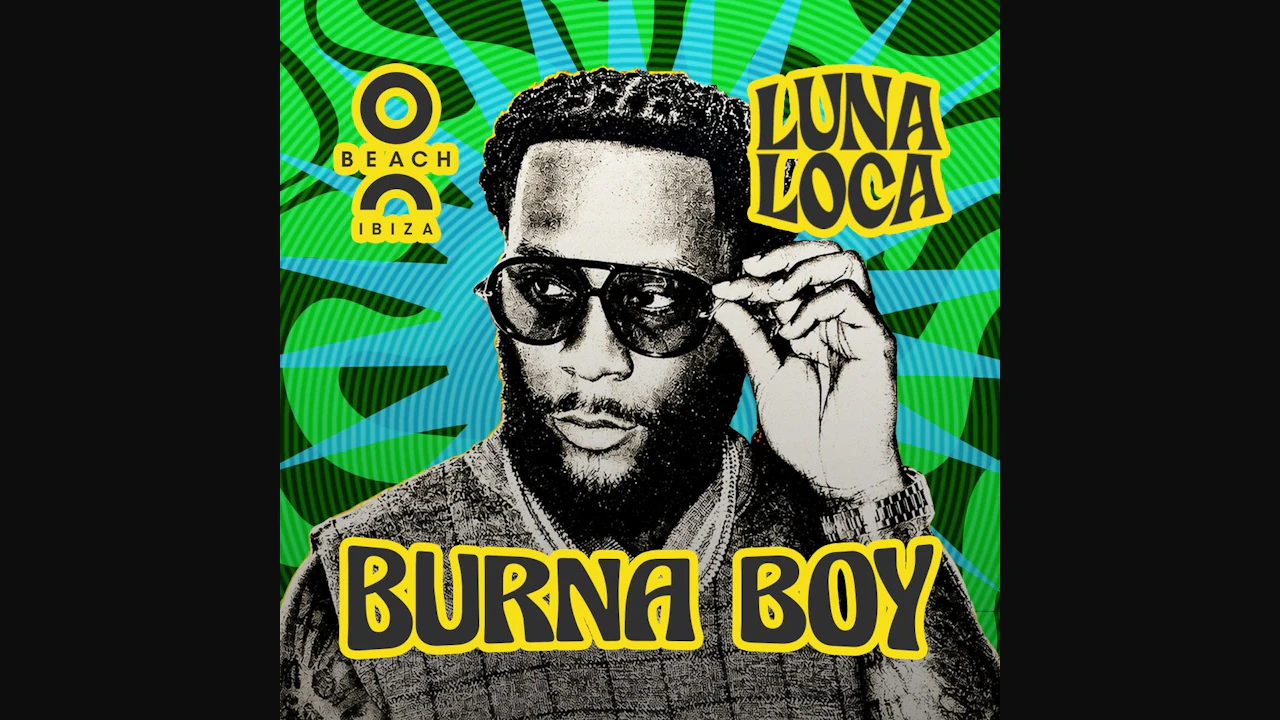 Burna Boy Live at O Beach Ibiza – The Global Launch of Luna Loca