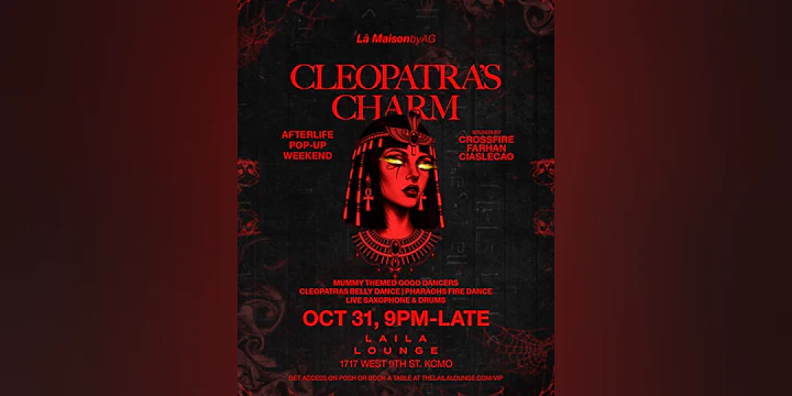 La Maison Presents: Cleopatra's Charm (Afterlife Halloween Weekend Grand Finale)