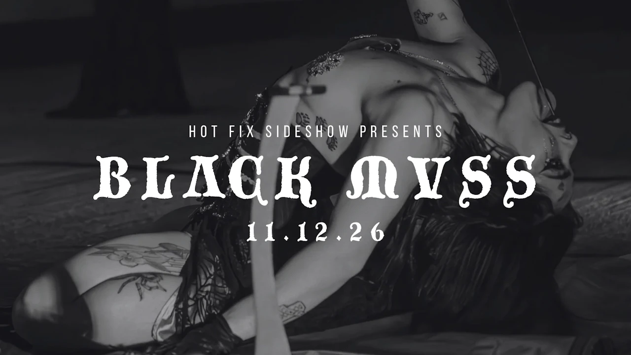 Hot Fix Sideshow presents BLɅCK MVSS