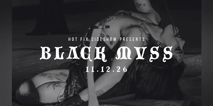 Hot Fix Sideshow presents BLɅCK MVSS