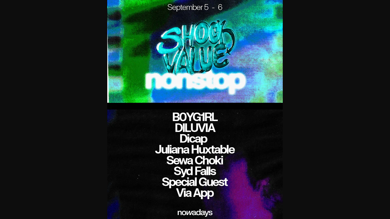 Shock Value Nonstop: B0YG1RL, DILUVIA, DICAP, Juliana Huxtable, Sewa Choki, Syd Falls, Via App