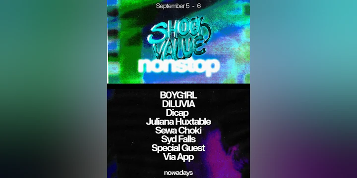 Shock Value Nonstop: B0YG1RL, DILUVIA, DICAP, Juliana Huxtable, Sewa Choki, Syd Falls, Via App