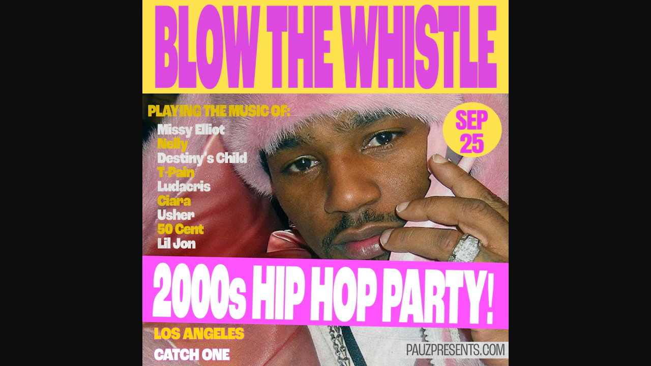 BLOW THE WHISTLE (2000's Hip Hop Party!)