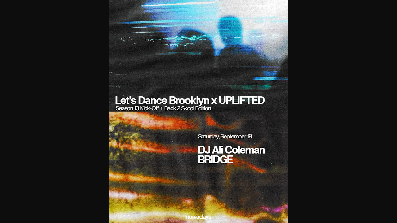 Let's Dance Brooklyn x UPLIFTED: Season 13 Kick-Off + Back 2 Skool Edition