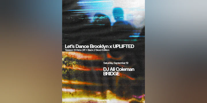 Let's Dance Brooklyn x UPLIFTED: Season 13 Kick-Off + Back 2 Skool Edition