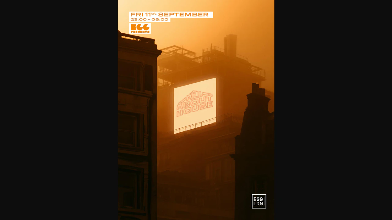 Egg LDN Pres: All About House