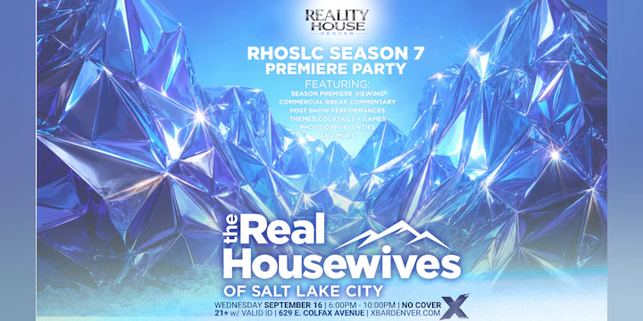 Reality House | Denver presents: RHOSLC S7 Premiere Party