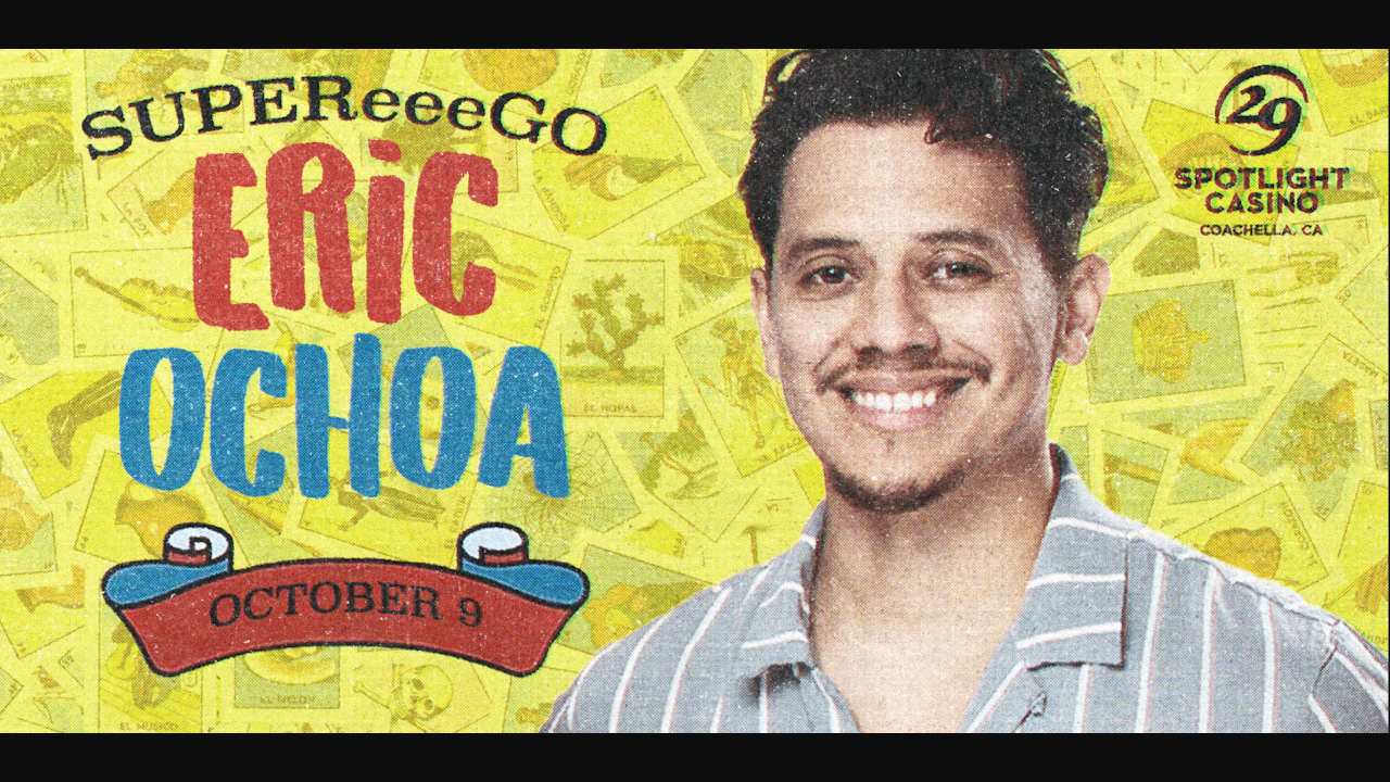 Eric Ochoa "SUPEReeeGO" Comedy Show