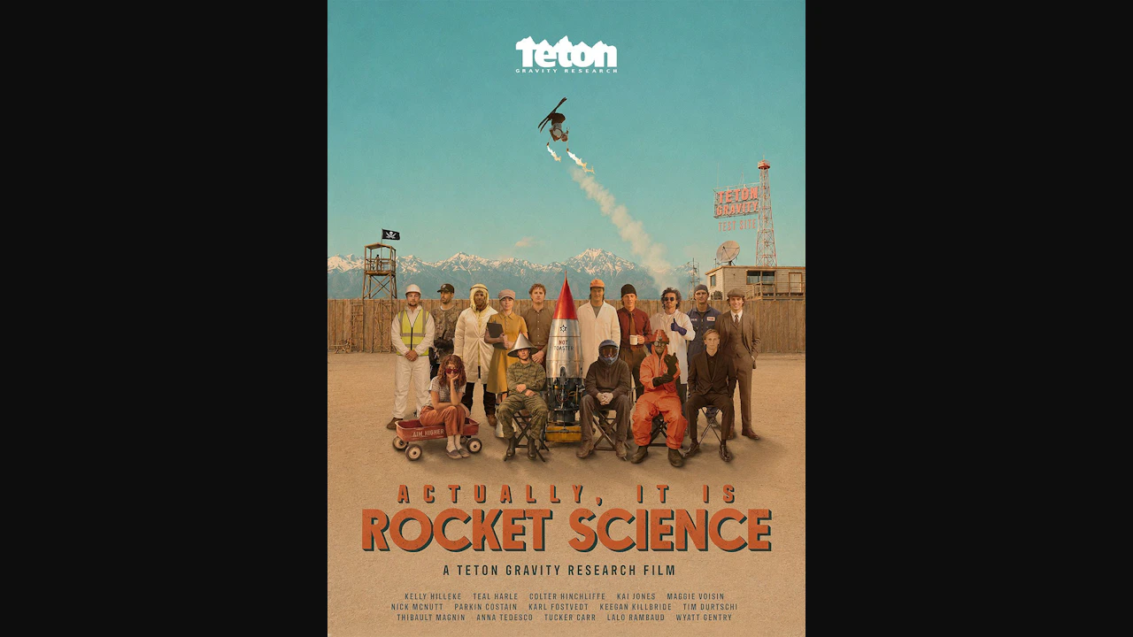 'Actually, It Is Rocket Science': A Teton Gravity Research Film *Early*