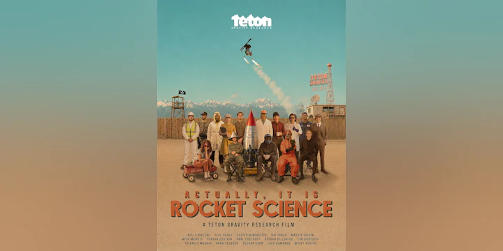 'Actually, It Is Rocket Science': A Teton Gravity Research Film *Late*