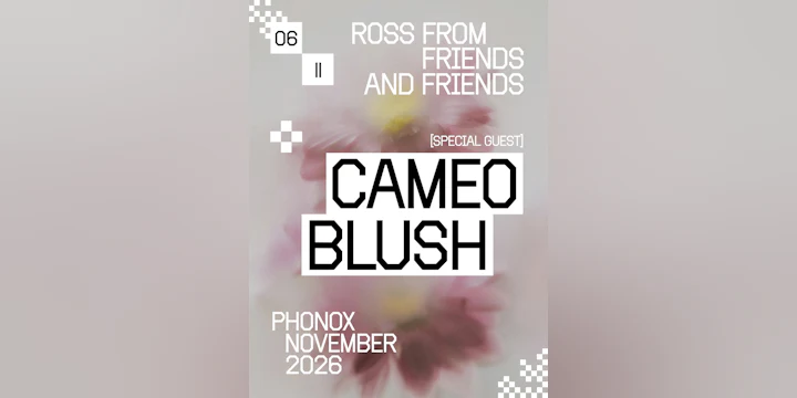 Ross From Friends & Cameo Blush: 4 Fridays at Phonox (Opening Party)