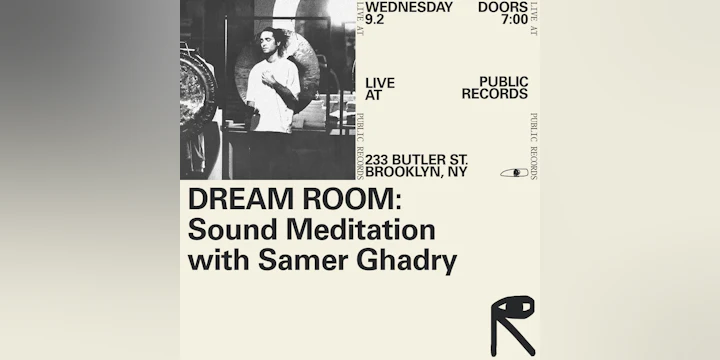 DREAM ROOM: Sound Meditation with Samer Ghadry