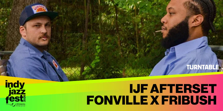 The Afterset featuring Fonville x Fribush