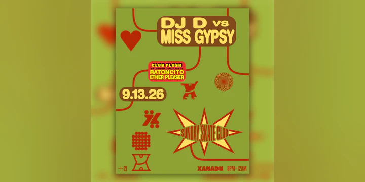 Sunday Skate Club: DJ-D vs Miss Gypsy | Club Flush: RATONC1T0 & Ether Pleaser (skate)