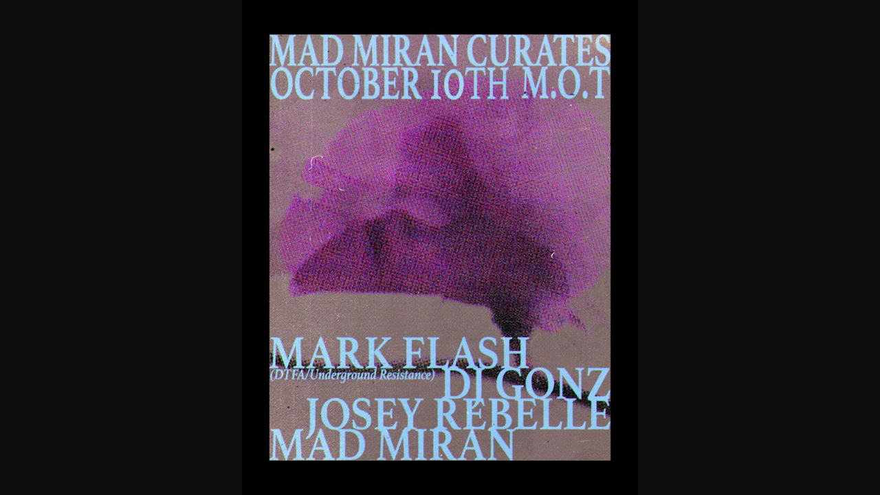 mad miran & Josey Rebelle ✻ Mark Flash (Underground Resistance) ✻ DJ Gonz
