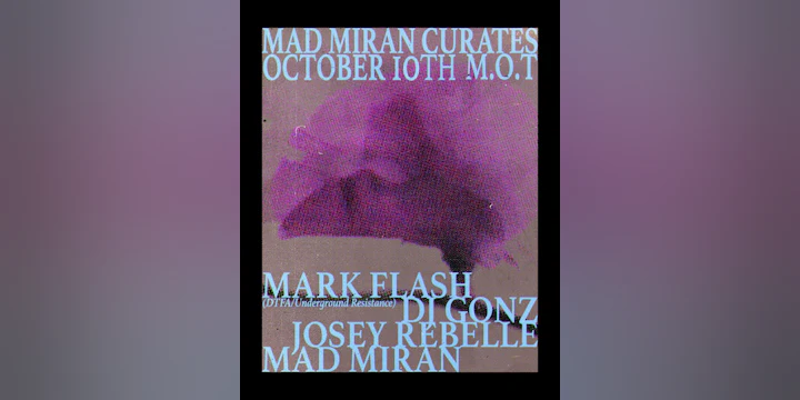 mad miran & Josey Rebelle ✻ Mark Flash (Underground Resistance) ✻ DJ Gonz