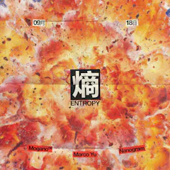 Entropy 熵 With Mogano (Arboretum, Berlin) + Marco Yu (TRI) + Nanogram (Entropy 熵)