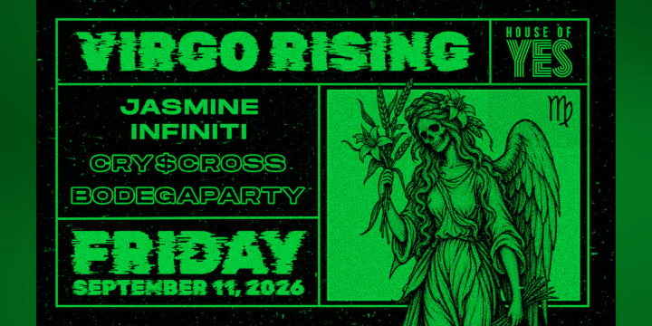 VIRGO RISING: Jasmine Infiniti, Cry$Cross, bodegaparty