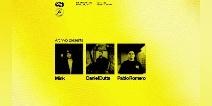 Archivio presents: mink, Pablo Romero & Daniel Dutts