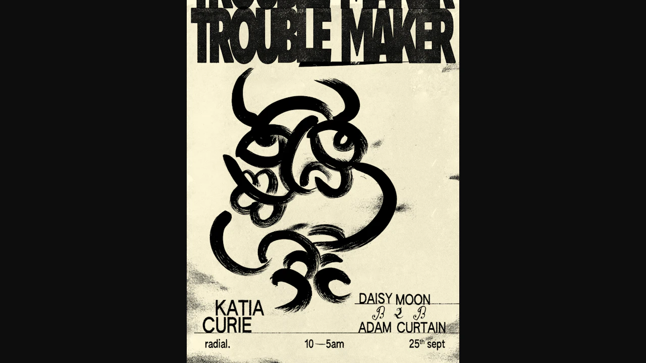 Katia Curie, Daisy Moon b2b Adam Curtain - Trouble Maker