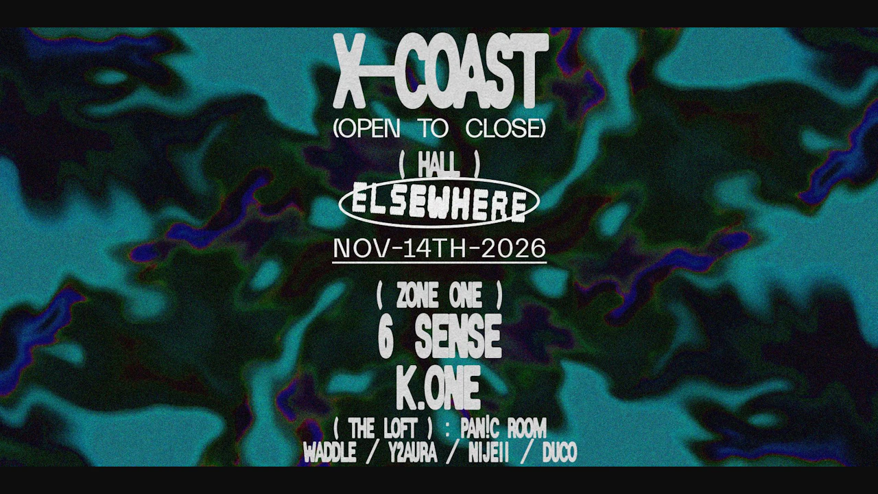 X-coast (Open to Close), 6 Sense, K.one, Pan!c Room