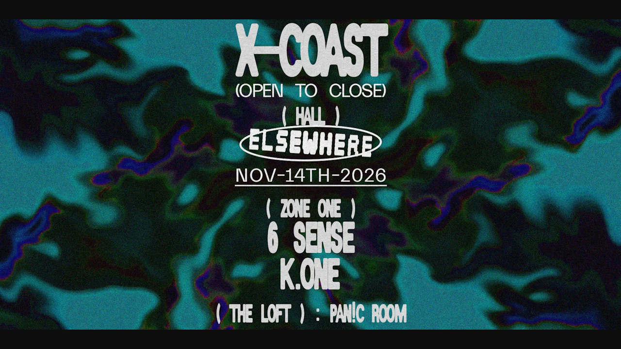 X-coast (Open to Close), 6 Sense, K.one, Pan!c Room