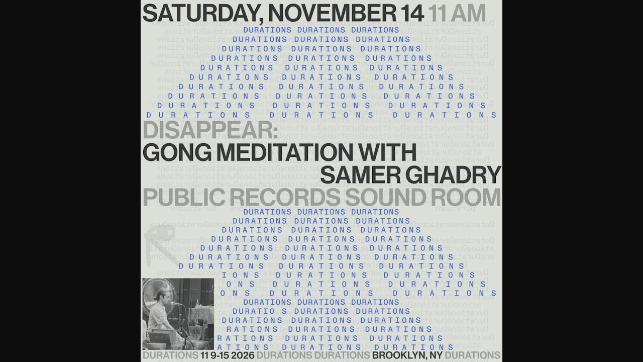 DURATIONS: DISSAPEAR: Gong Meditation with Samer Ghadry